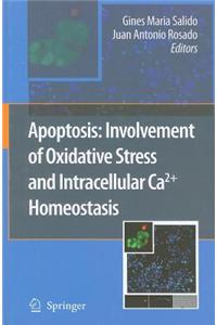 Apoptosis: Involvement of Oxidative Stress and Intracellular Ca2+ Homeostasis