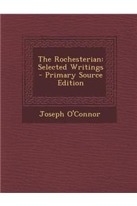 Rochesterian: Selected Writings