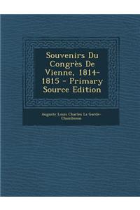 Souvenirs Du Congres de Vienne, 1814-1815