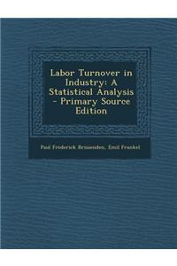 Labor Turnover in Industry: A Statistical Analysis