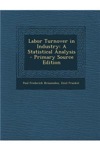 Labor Turnover in Industry: A Statistical Analysis