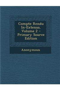 Compte Rendu In-Extenso, Volume 2