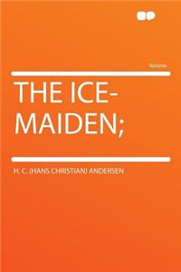 The Ice-Maiden;