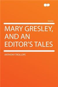 Mary Gresley, and an Editor's Tales