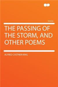 The Passing of the Storm, and Other Poems