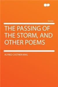 The Passing of the Storm, and Other Poems