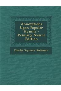 Annotations Upon Popular Hymns