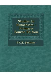 Studies in Humanism - Primary Source Edition
