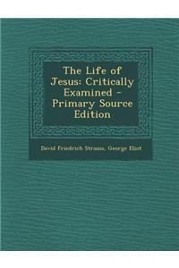 The Life of Jesus: Critically Examined, Volume III of III