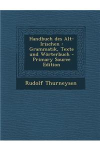 Handbuch Des Alt-Irischen