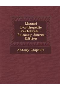 Manuel D'Orthopedie Vertebrale - Primary Source Edition