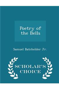 Poetry of the Bells - Scholar's Choice Edition