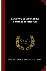 A History of the Pioneer Families of Missouri