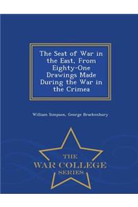 The Seat of War in the East, from Eighty-One Drawings Made During the War in the Crimea - War College Series