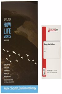 Biology: How Life Works, Volume 2 & Launchpad (Twelve-Month Access)