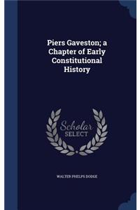 Piers Gaveston; A Chapter of Early Constitutional History