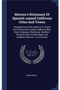 Moreno's Dictionary Of Spanish-named California Cities And Towns