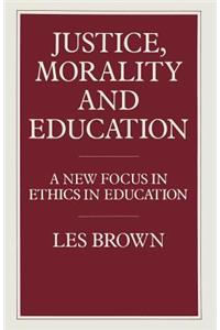 Justice, Morality and Education