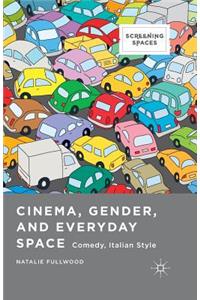 Cinema, Gender, and Everyday Space