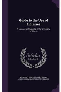 Guide to the Use of Libraries