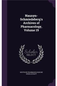Naunyn-Schmiedeberg's Archives of Pharmacology, Volume 19