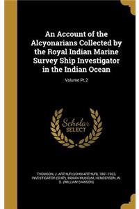 Account of the Alcyonarians Collected by the Royal Indian Marine Survey Ship Investigator in the Indian Ocean; Volume Pt.2