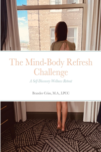 Mind-Body Refresh Challenge: A Self-Discovery and Wellness Retreat