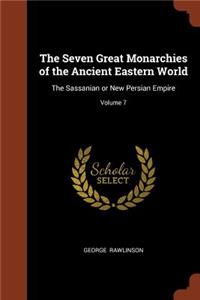 The Seven Great Monarchies of the Ancient Eastern World