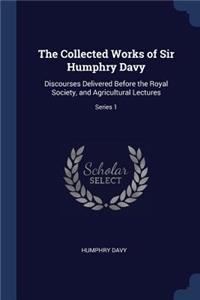 Collected Works of Sir Humphry Davy