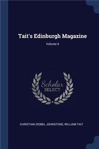 Tait's Edinburgh Magazine; Volume 6
