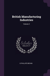 British Manufacturing Industries; Volume 2