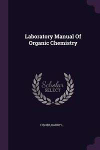 Laboratory Manual Of Organic Chemistry