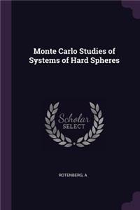 Monte Carlo Studies of Systems of Hard Spheres