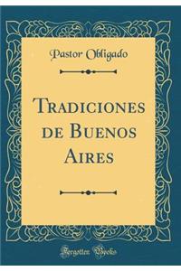 Tradiciones de Buenos Aires (Classic Reprint)