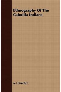 Ethnography of the Cahuilla Indians