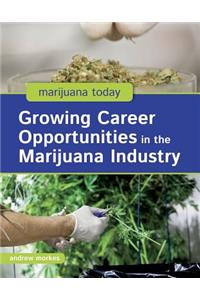 Growing Career Opportunities in the Marijuana Industry