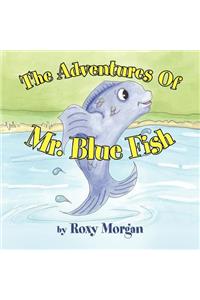 The Adventures Of Mr. Blue Fish