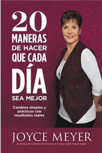 20 Maneras de Hacer Que Cada Día Sea Mejor