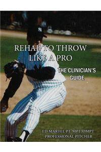 Rehab to Throw Like a Pro