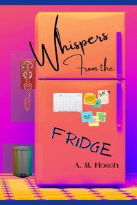 Whispers from the Fridge