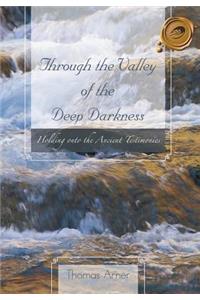 Through the Valley of the Deep Darkness