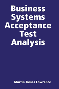 Business Systems Acceptance Test Analysis