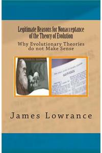 Legitimate Reasons for Nonacceptance of the Theory of Evolution