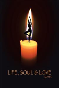 Life, Soul & Love