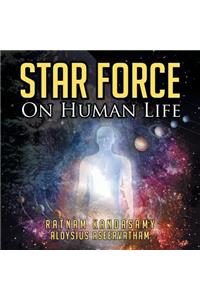 Star Force on Human Life