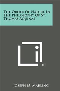 Order of Nature in the Philosophy of St. Thomas Aquinas