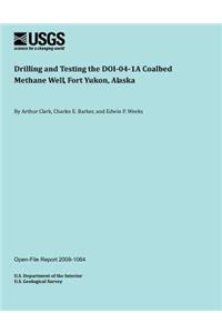 Drilling and Testing the DOI041A Coalbed Methane Well, Fort Yukon, Alaska