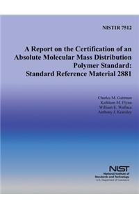 Report on the Certification of an Absolute Molecular Mass Distribution Polymer Standard
