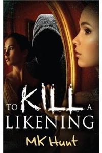 To Kill A Likening