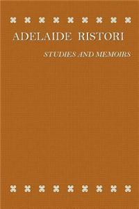Adelaide Ristori: Studies and Memoirs